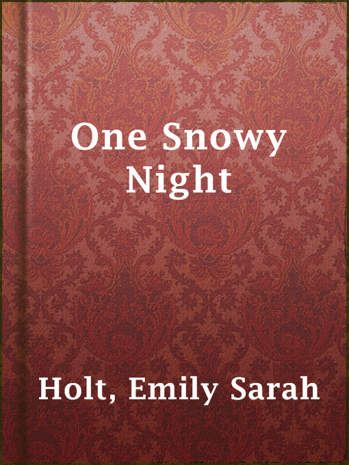 Title details for One Snowy Night by Emily Sarah Holt - Available